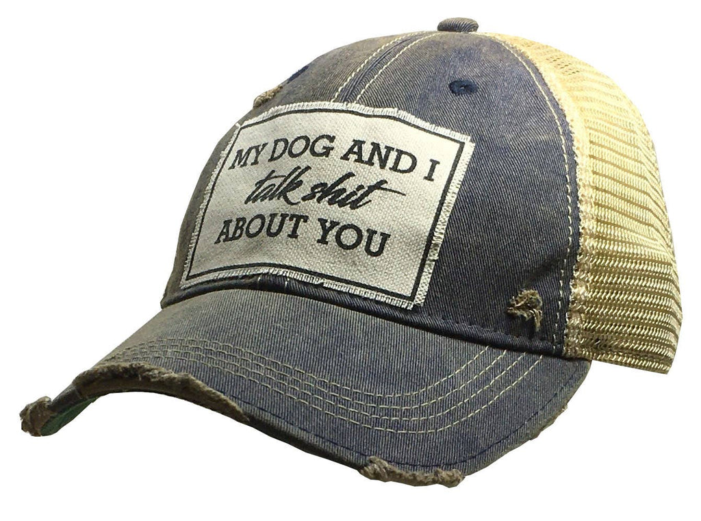 My Dog And I Talk Shit About You Trucker Hat Baseball Cap - Dog.Dog.Cat.