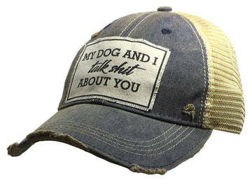 My Dog And I Talk Shit About You Trucker Hat Baseball Cap - Dog.Dog.Cat.