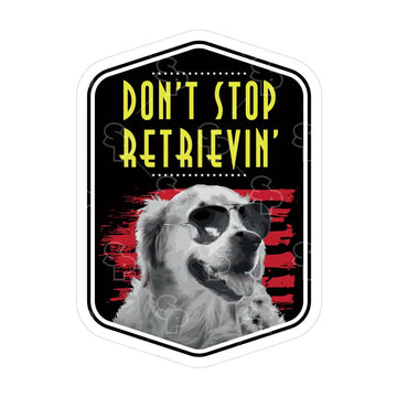 Sticker Pack Sticker-Dog Sayings Don't Stop Retrieving : LRG - Dog.Dog.Cat.