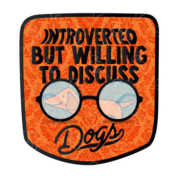 Sticker Pack Sticker- LRG Introverted but will to discuss - Dog.Dog.Cat.