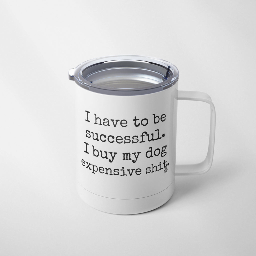 The Dapper Paw - I Have to be Successful Mug - Dog.Dog.Cat.