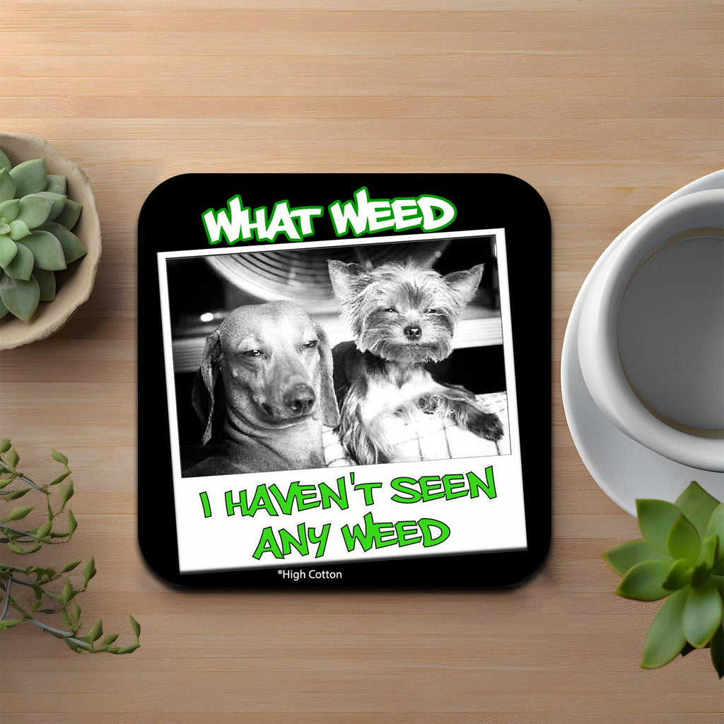 What Weed Coaster - Dog.Dog.Cat.
