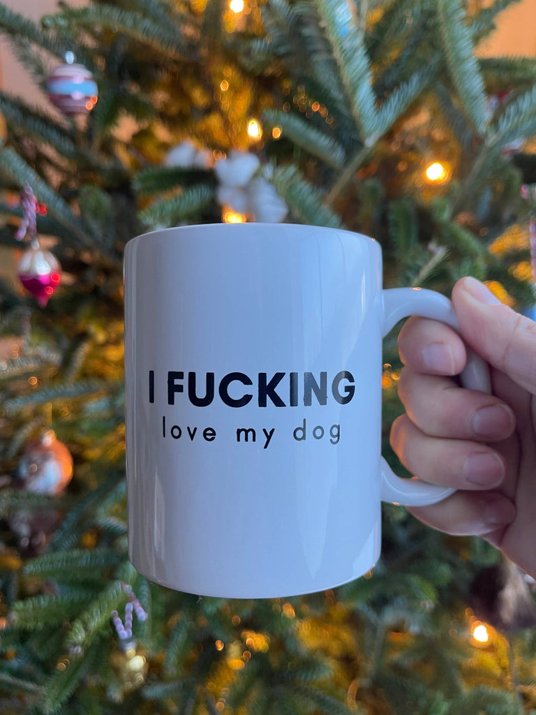 BARK JAX - I Fucking Love My Dog Coffee Mug - Dog.Dog.Cat.
