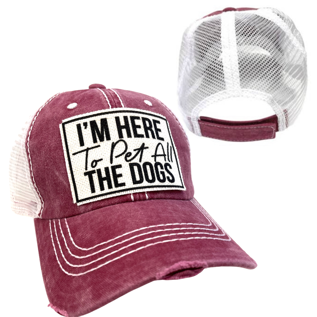 I'M HERE TO PET ALL THE DOGS | UNISEX HAT | DISTRESSED - Dog.Dog.Cat.