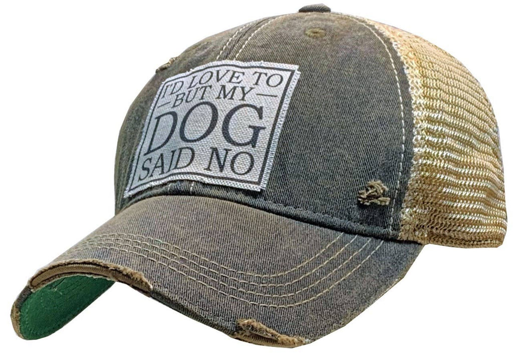 I'd Love To But My Dog Said No Trucker Hat Baseball Cap - Dog.Dog.Cat.