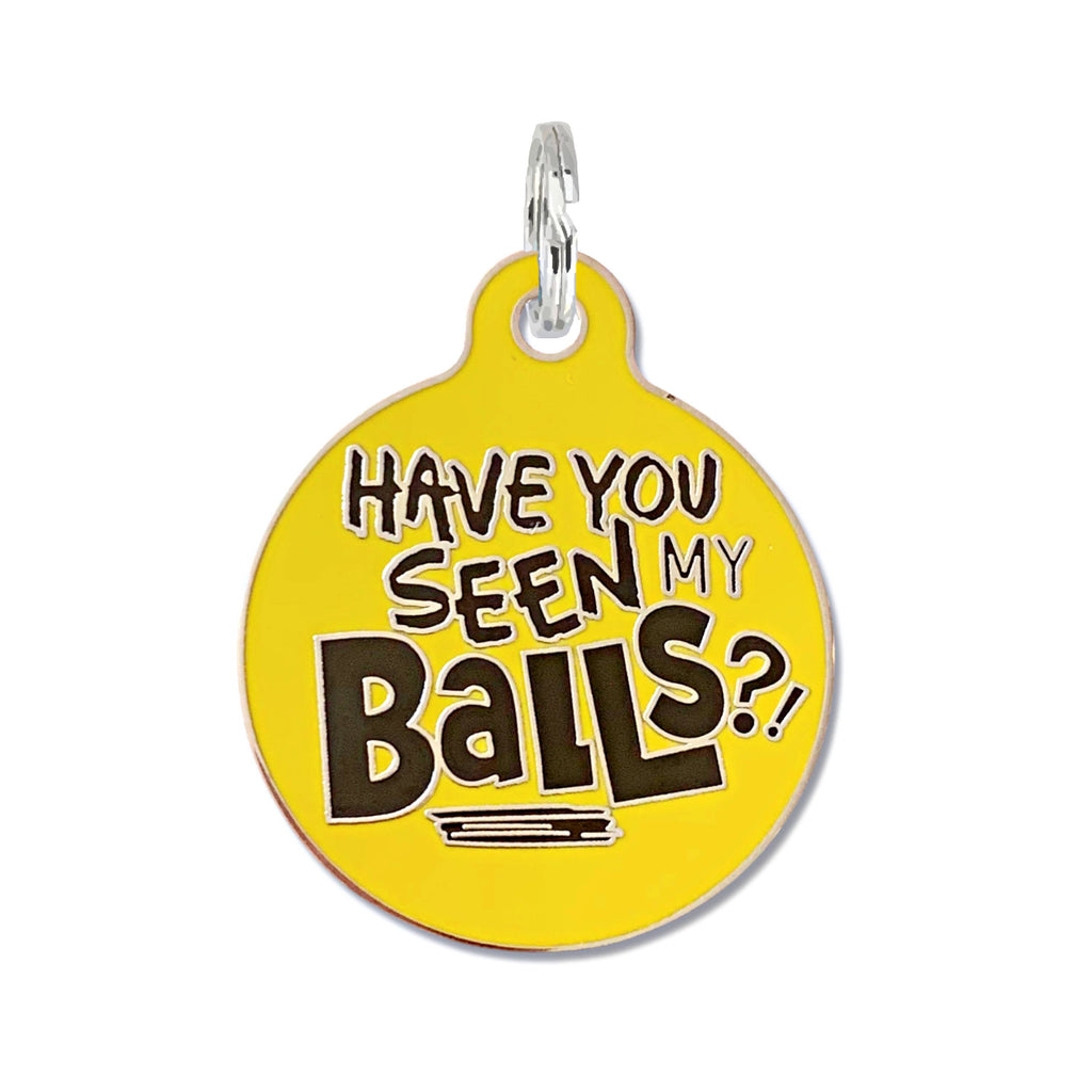 Have You Seen my Balls - Personalized Pet ID Tag - Dog.Dog.Cat.