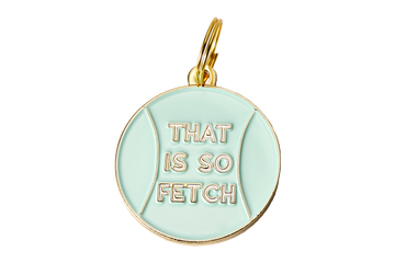 That is So Fetch Pet ID Tag - Dog.Dog.Cat.